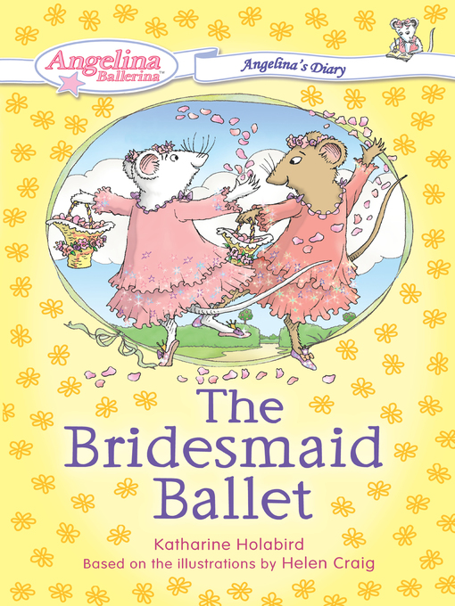 Title details for The Bridesmaid Ballet by Katharine Holabird - Wait list